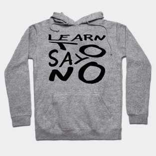 Learn To Say No Self Empowerment Statement Quote Hoodie